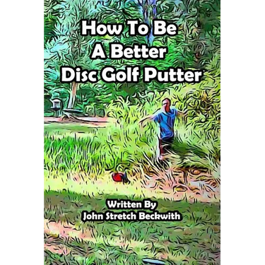 How to be a Better Disc Golf Putter: He makes everything!