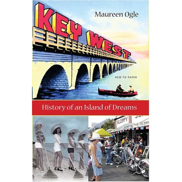 Key West: History of an Island of Dreams