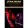 The Last Command: Star Wars Legends (the Thrawn Trilogy)
