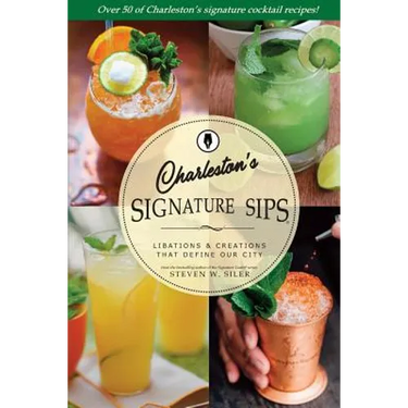 Signature Sips of Charleston: Libations and Creations That Define our City