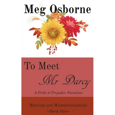 To Meet Mr Darcy: A Pride and Prejudice Variation