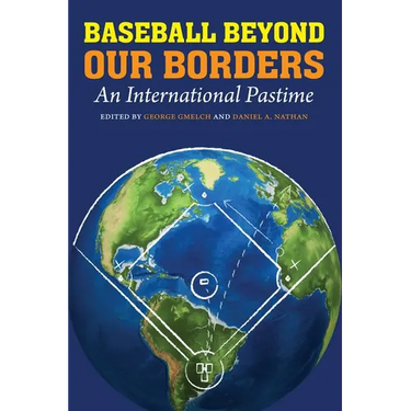 Baseball Beyond Our Borders: An International Pastime