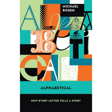 Alphabetical: How Every Letter Tells a Story