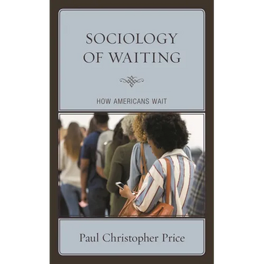 Sociology of Waiting: How Americans Wait