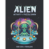Alien Activity and Puzzle Book: Creative And Unique Alien and Space Coloring Pages, Sketch Pages, Mazes, Sudoku, Hangman, Tic-tac-toe for Fun, Mindful