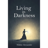 Living in Darkness