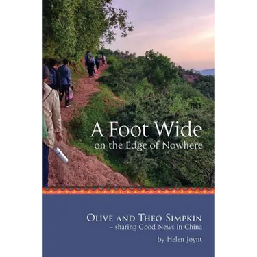 A Foot Wide on the Edge of Nowhere: Olive and Theo Simpkin - sharing Good News in China