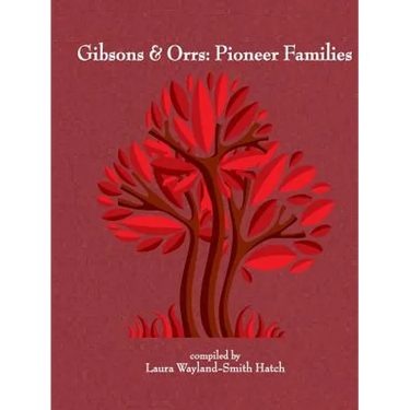 Gibsons & Orrs: Pioneer Families