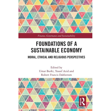 Foundations of a Sustainable Economy: Moral, Ethical and Religious Perspectives