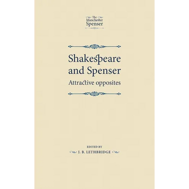 Shakespeare and Spenser: Attractive Opposites