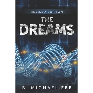 The Dreams by B. Michael Fee: Revised Edition