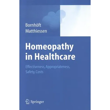 Homeopathy in Healthcare: Effectiveness, Appropriateness, Safety, Costs