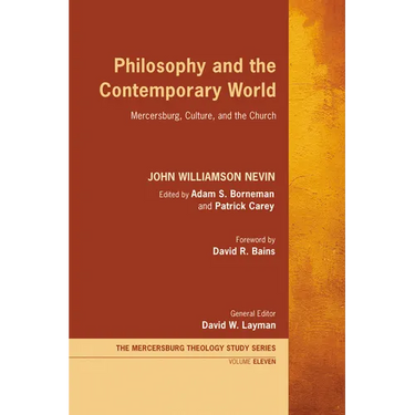 Philosophy and the Contemporary World: Mercersburg, Culture, and the Church