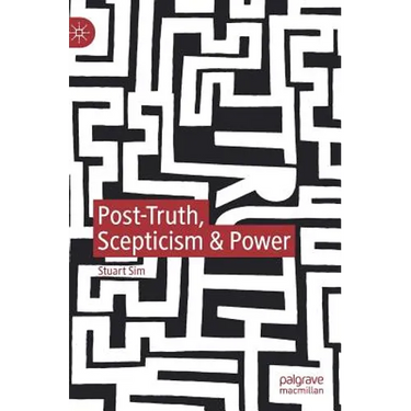 Post-Truth, Scepticism & Power
