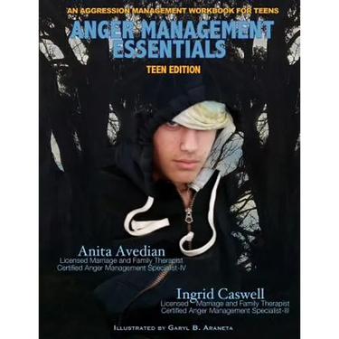 Anger Management Essentials: Teen Edition: An Aggression Management Workbook for Teens