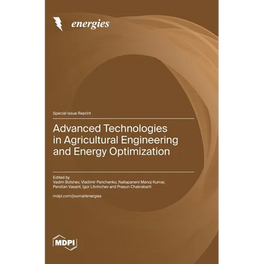 Advanced Technologies in Agricultural Engineering and Energy Optimization
