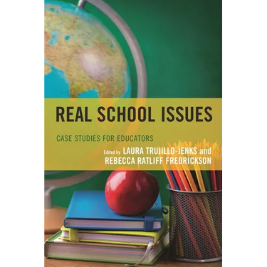 Real School Issues: Case Studies for Educators
