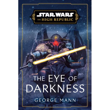Star Wars: The Eye of Darkness (the High Republic)