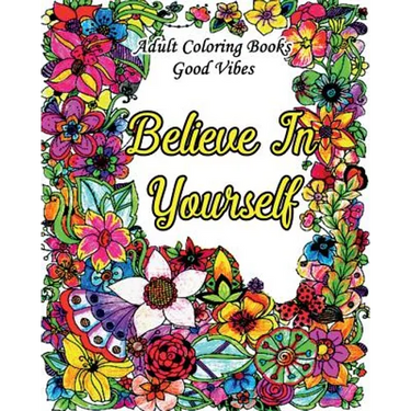 Adult Coloring Books Good Vibes: Inspirational Quotes Coloring Books, An Adult Coloring Book with Motivational Sayings (Animals & Flowers with Quotes)