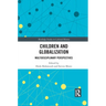 Children and Globalization: Multidisciplinary Perspectives