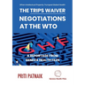 The TRIPS Waiver Negotiations at the World Trade Organization: When Intellectual Property Trumped Global Health