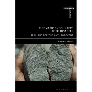 Cinematic Encounters with Disaster: Realisms for the Anthropocene