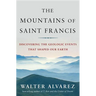 Mountains of Saint Francis: Discovering the Geologic Events That Shaped Our Earth