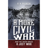 A More Civil War: How the Union Waged a Just War
