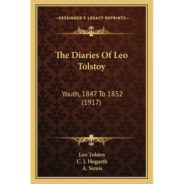 The Diaries Of Leo Tolstoy: Youth, 1847 To 1852 (1917)