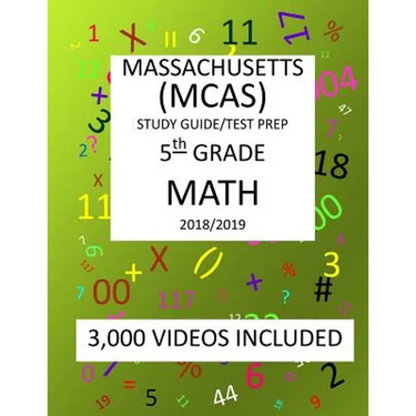 5th Grade MASSACHUSETTS MCAS, 2019 MATH, Test Prep: 5th Grade MASSACHUSETTS MCAS 2019 MATH Test Prep/Study Guide
