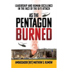 As the Pentagon Burned: Leadership and Human Excellence in the Face of the 9/11 Attack