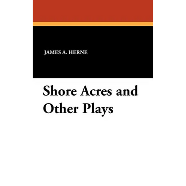 Shore Acres and Other Plays