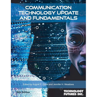 Communication Technology Update and Fundamentals, 18th Edition