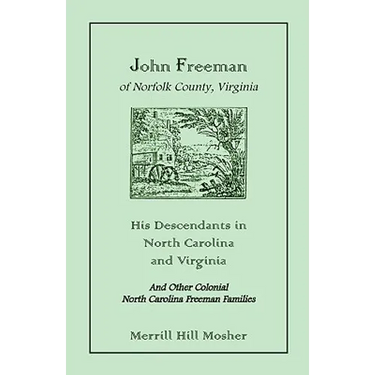 John Freeman of Norfolk County, Virginia: His Descendants in North Carolina and Virginia