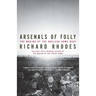 Arsenals of Folly: The Making of the Nuclear Arms Race