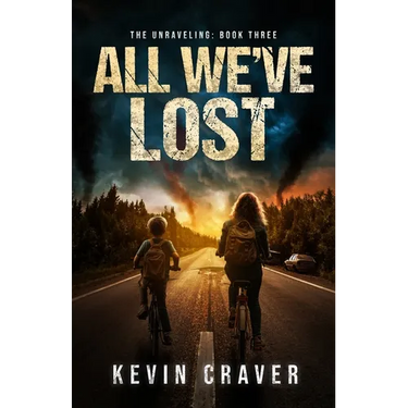 All We've Lost: The Unraveling, Book Three