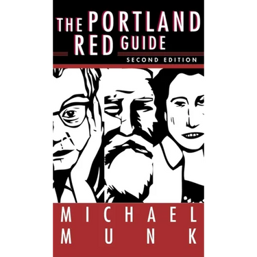 The Portland Red Guide: Sites & Stories of Our Radical Past