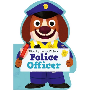 When I Grow Up, I'll Be a - Police Officer