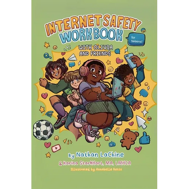 Internet Safety Workbook for Tweens: With Olivia and Friends