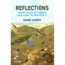 Reflections: What Wildlife Needs and How to Provide it