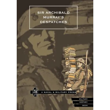Sir Archibald Murray's Despatches
