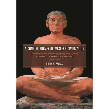 Concise Survey of Western Civilization: Supremacies and Diversities throughout History, Prehistory to 1500