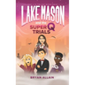 Lake Mason and the Super Q Trials