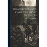 Tomorrow Never Came The Story Of The S S Athenia