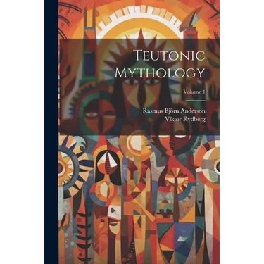 Teutonic Mythology; Volume 1