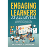 Engaging Learners at all Levels: How Adapting Elementary Strategies Can Transform and Elevate Secondary Education