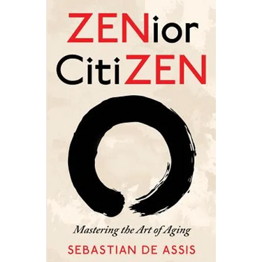 ZENior CitiZEN: Mastering the Art of Aging