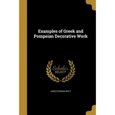 Examples of Greek and Pompeian Decorative Work