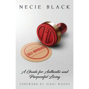 Self-Approved: A Guide for Authentic and Purposeful Living