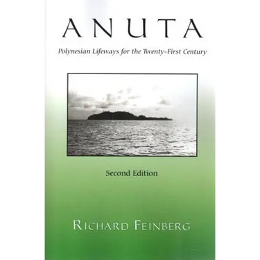 Anuta: Polynesian Lifeways For The Twenty-First Century